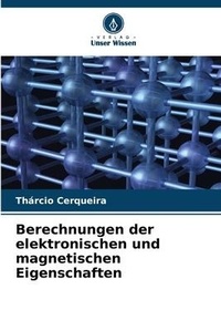 Abbildung von: Berechnungen der elektronischen und magnetischen Eigenschaften - Verlag Unser Wissen