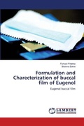Cover: Formulation and Charecterization of buccal film of Eugenol - LAP Lambert Academic Publishing