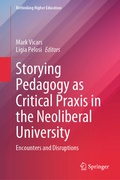 Cover: Storying Pedagogy as Critical Praxis in the Neoliberal University - Springer
