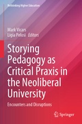 Cover: Storying Pedagogy as Critical Praxis in the Neoliberal University - Springer