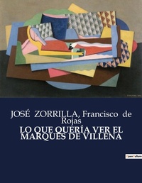 Abbildung von: Lo Que Queria Ver El Marques de Villena - Culturea
