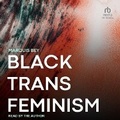 Cover: Black Trans Feminism - Tantor Audio
