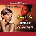 Cover: Can't Be That Other Woman - Recorded Books, Inc.