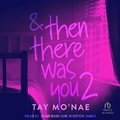Cover: & Then There Was You 2 - Tantor Audio