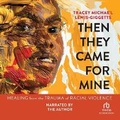 Cover: Then They Came for Mine - Recorded Books, Inc.