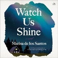 Cover: Watch Us Shine - HarperCollins