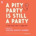Cover: A Pity Party Is Still a Party - HarperCollins