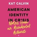 Cover: American Identity in Crisis: Notes from an Accidental Activist - HarperCollins