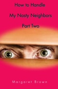 Cover: How to Handle My Nasty Neighbors Part Two - The Brown Compound