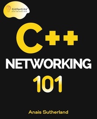 Enlarge image Cover: C++ Networking 101 - GitforGits