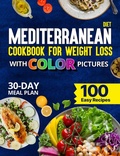 Bild: Mediterranean Diet Cookbook for Weight Loss With Color Pictures - Katherine Grant