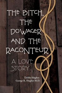 Enlarge image Cover: The Bitch, The Dowager and The Raconteur - Palmetto Publishing