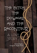 Cover: The Bitch, The Dowager and The Raconteur - Palmetto Publishing
