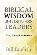 Cover: Biblical Wisdom for Business Leaders - Bible and Business