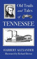 Cover: Old Trails and Tales of Tennessee - Hillhelen Group LLC