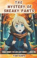 Cover: The Mystery of Sneaky Pants - Pam Kumpe