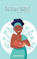 Cover: Sezeryan Dogum: Nedenleri ve Riskleri - Michael Burnett