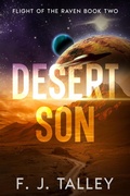 Cover: Desert Son (Flight of the Raven, #2) - F. J. Talley