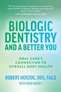 Cover: Biologic Dentistry and a Better You - Advantage Media Group