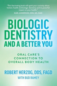 Abbildung von: Biologic Dentistry and a Better You - Advantage Media Group