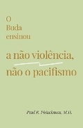 Cover: O Buda ensinou a nao violencia, nao o pacifismo - Pariyatti Press