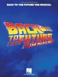 Cover: Back to the Future: The Musical: Piano/Vocal Selections - Hal Leonard Publishing Corporation