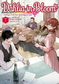 Cover: Dahlia in Bloom: Crafting a Fresh Start With Magical Tools Volume 7 - J-Novel Heart