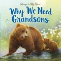Cover: Why We Need Grandsons - Sourcebooks Wonderland
