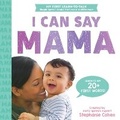 Cover: I Can Say Mama! - Sourcebooks Explore