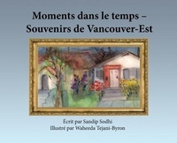 Abbildung von: Moments dans le temps - Souvenirs de Vancouver-Est - Sandip Sodhi