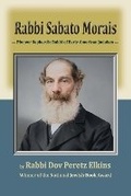 Cover: Rabbi Sabato Morais - MAZO PUBLISHERS