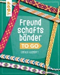 Cover: Freundschaftsb&auml;nder to go - frechverlag GmbH