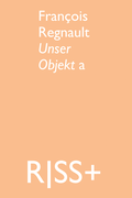 Cover: RISS+ Fran&ccedil;ois Regnault. Unser Objekt a - TEXTEM VERLAG
