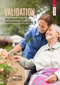 Abbildung von: Validation - Arbeitsbuch zur Basisschulung nach Naomi Feil - Trauner Verlag