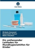 Cover: Ein umfassender Leitfaden fuer Mundhygienehilfen fuer Kinder - Verlag Unser Wissen