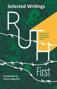 Enlarge image Cover: Ruth First - Selected Writings (Edition1) - Unknown