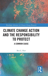 Enlarge image Cover: Climate Change Action and the Responsibility to Protect - Routledge