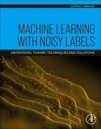 Enlarge image Cover: Machine Learning with Noisy Labels - Academic Press