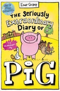 Cover: The Seriously Extraordinary Diary of Pig: Colour Edition - Scholastic