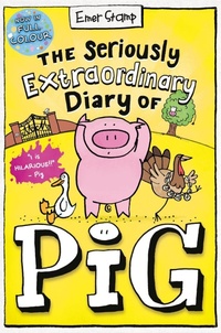 Enlarge image Cover: The Seriously Extraordinary Diary of Pig: Colour Edition - Scholastic
