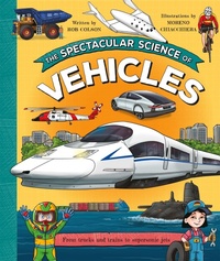 Enlarge image Cover: The Spectacular Science of Vehicles - Kingfisher Books Ltd