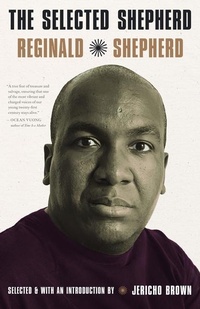 Enlarge image Cover: The Selected Reginald Shepherd - University of Pittsburgh Press