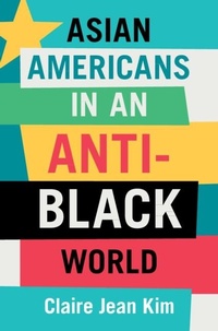 Bild: Asian Americans in an Anti-Black World - Cambridge University Press