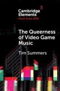 Cover: The Queerness of Video Game Music - Cambridge University Press