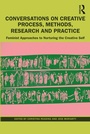 Cover: Conversations on Creative Process, Methods, Research and Practice - Routledge