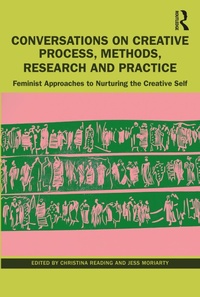 Enlarge image Cover: Conversations on Creative Process, Methods, Research and Practice - Routledge