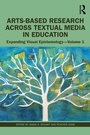 Cover: Arts-Based Research Across Textual Media in Education - Routledge