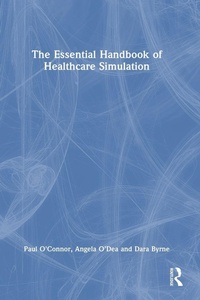 Enlarge image Cover: The Essential Handbook of Healthcare Simulation - CRC Press