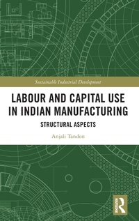 Abbildung von: Labour and Capital Use in Indian Manufacturing - Routledge India