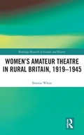 Cover: Women's Amateur Theatre in Rural Britain, 1919-1945 - Routledge